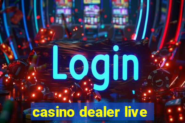 casino dealer live