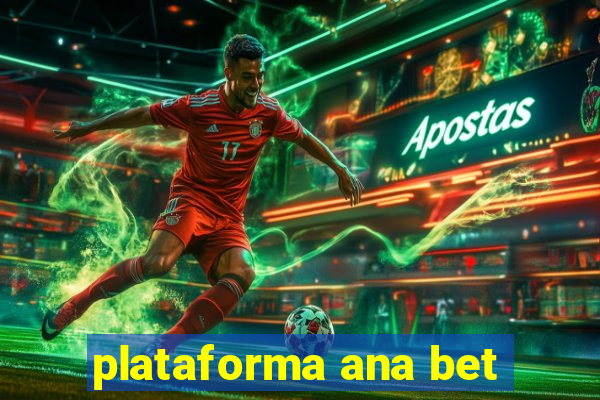 plataforma ana bet