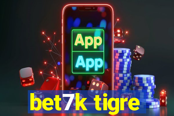 bet7k tigre