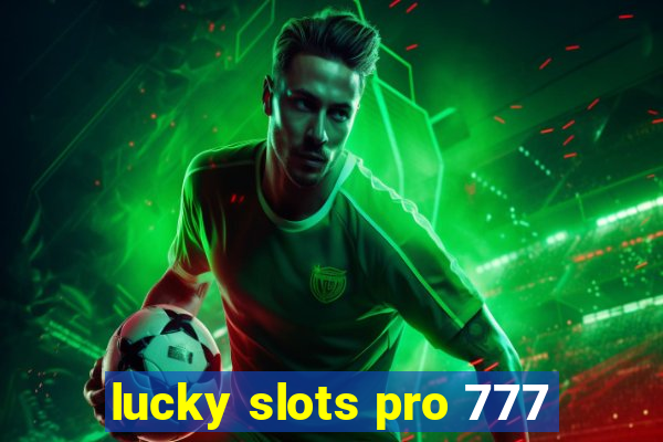 lucky slots pro 777