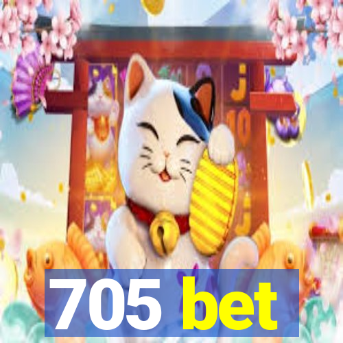 705 bet