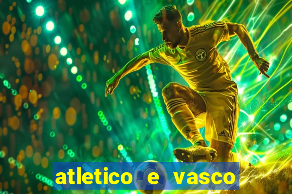 atletico e vasco onde assistir