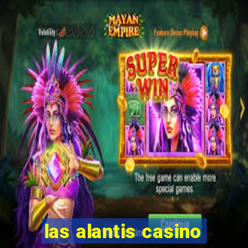 las alantis casino