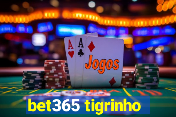 bet365 tigrinho