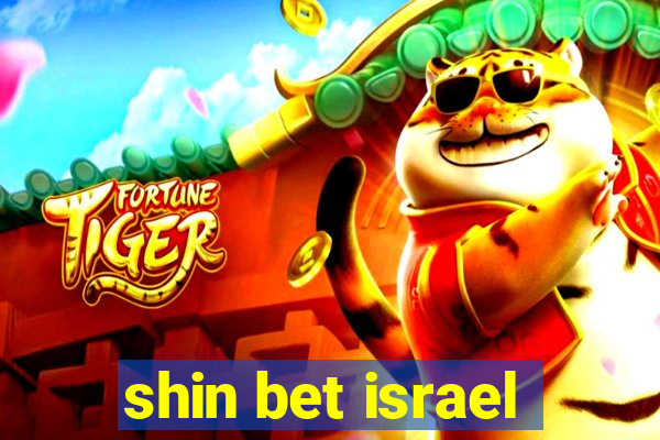 shin bet israel