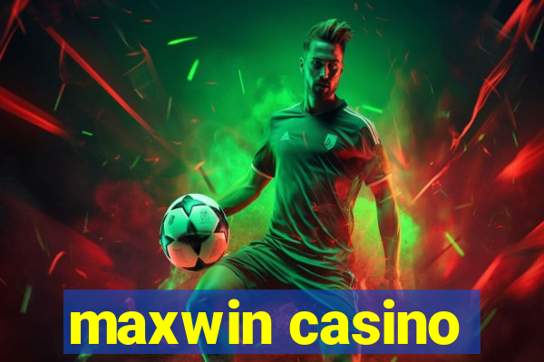 maxwin casino