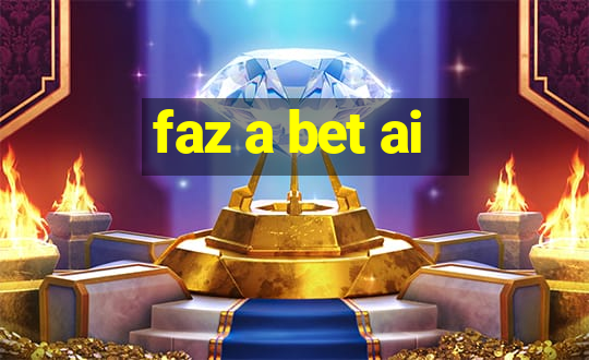 faz a bet ai