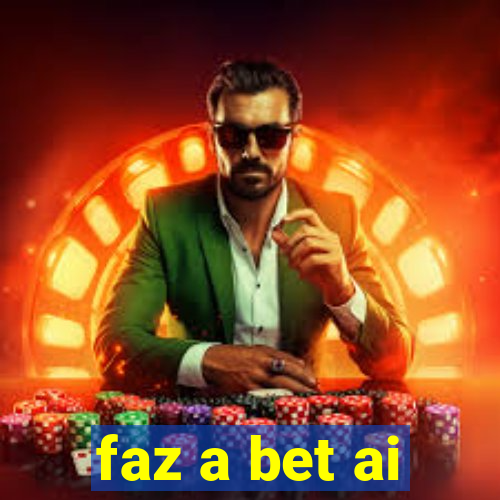 faz a bet ai