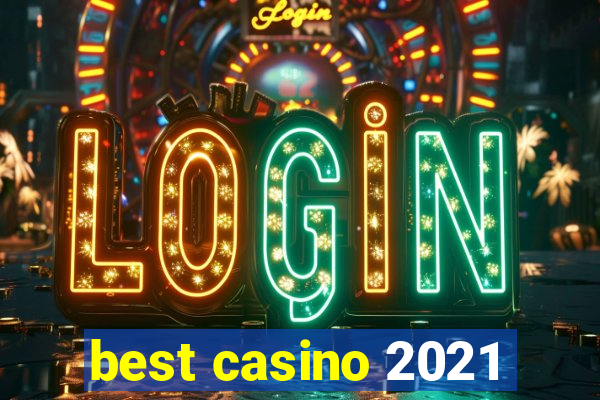 best casino 2021