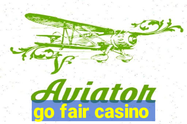 go fair casino