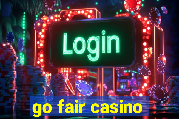 go fair casino