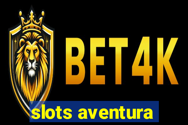 slots aventura