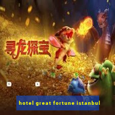 hotel great fortune istanbul