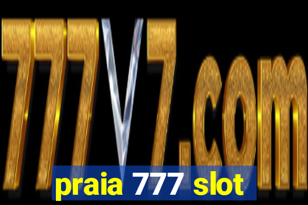 praia 777 slot