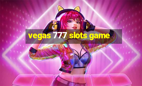 vegas 777 slots game