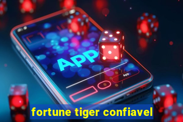 fortune tiger confiavel