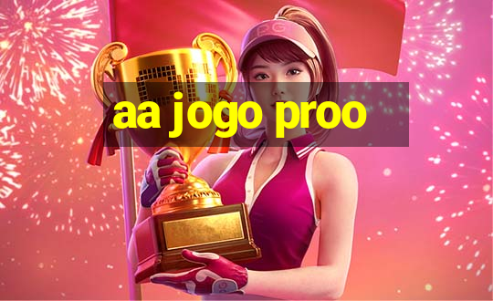 aa jogo proo