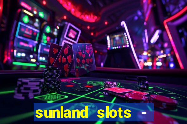 sunland slots - casino games