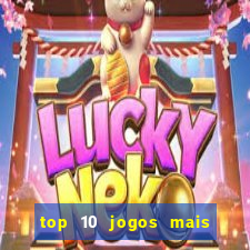 top 10 jogos mais jogados do mundo