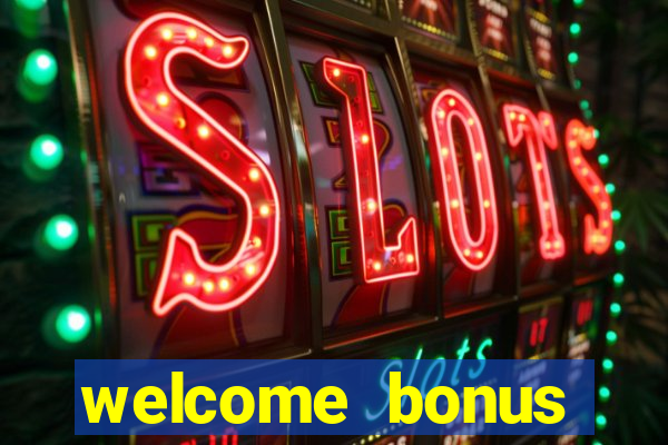 welcome bonus casino no deposit