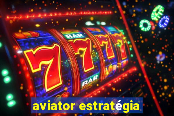 aviator estratégia