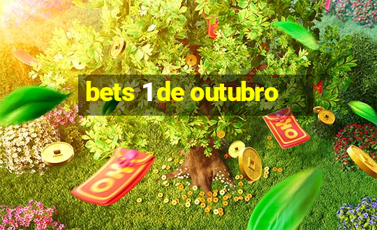 bets 1 de outubro