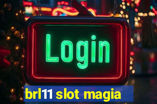 brl11 slot magia