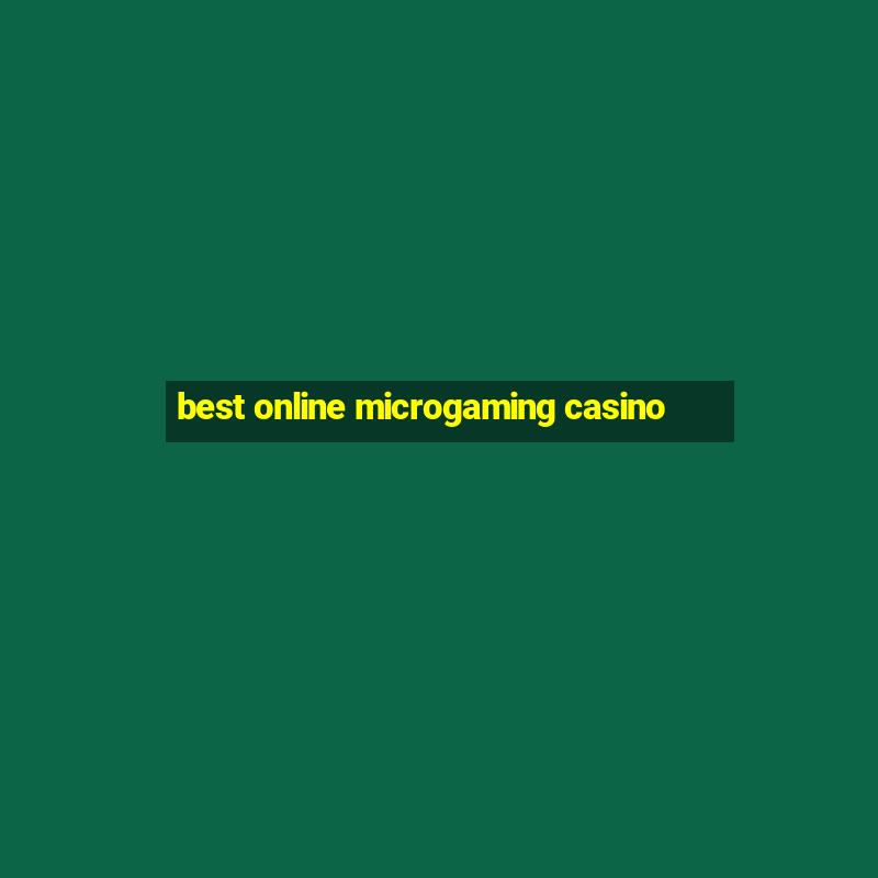 best online microgaming casino