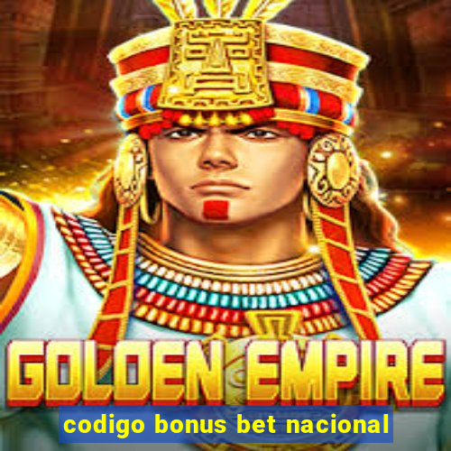 codigo bonus bet nacional