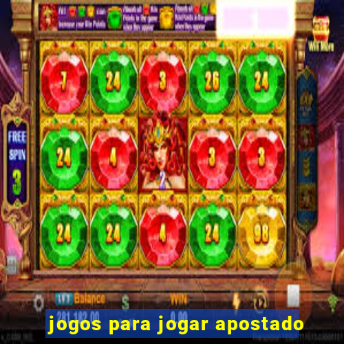 jogos para jogar apostado