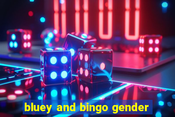 bluey and bingo gender