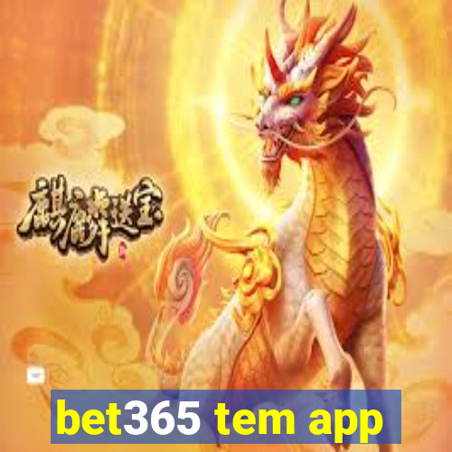 bet365 tem app