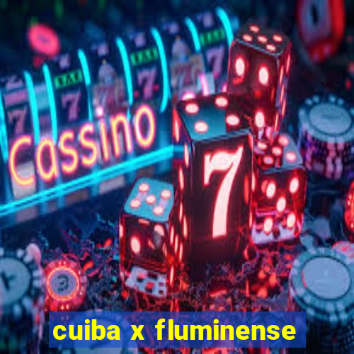 cuiba x fluminense