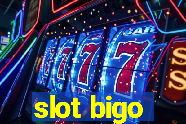 slot bigo