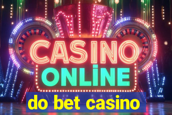 do bet casino