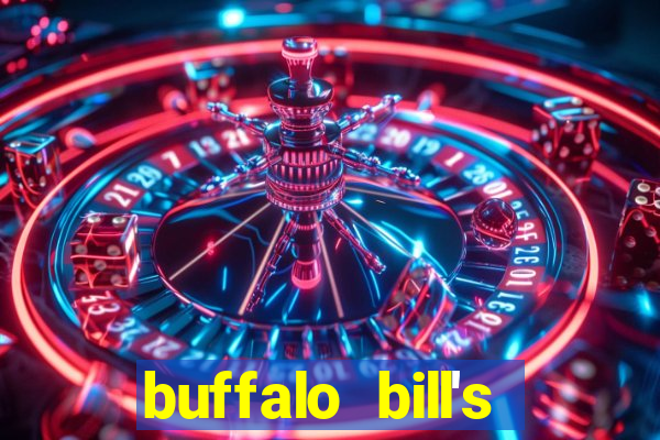 buffalo bill's hotel and casino