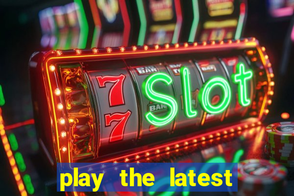 play the latest casino games with marsbet