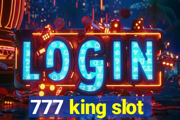 777 king slot