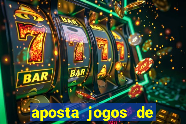 aposta jogos de futebol online