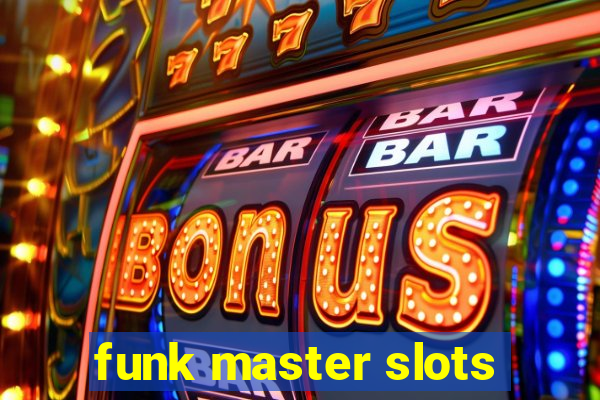 funk master slots