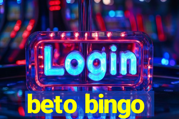 beto bingo