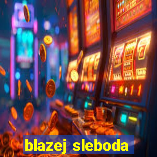 blazej sleboda