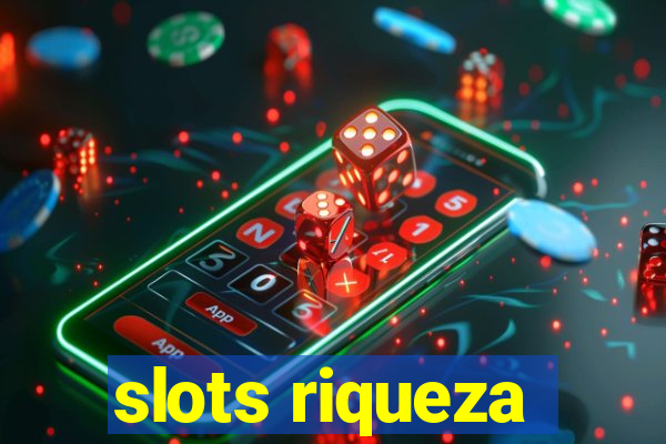 slots riqueza