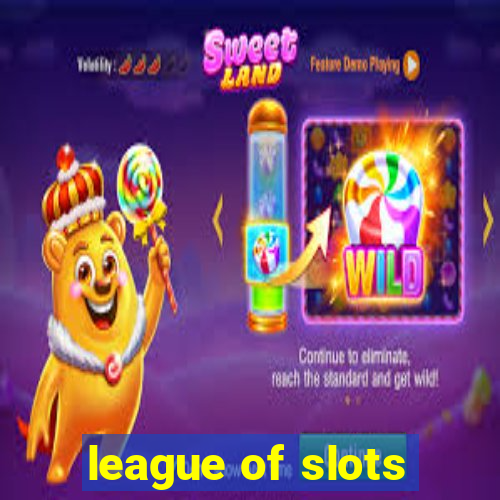 league of slots