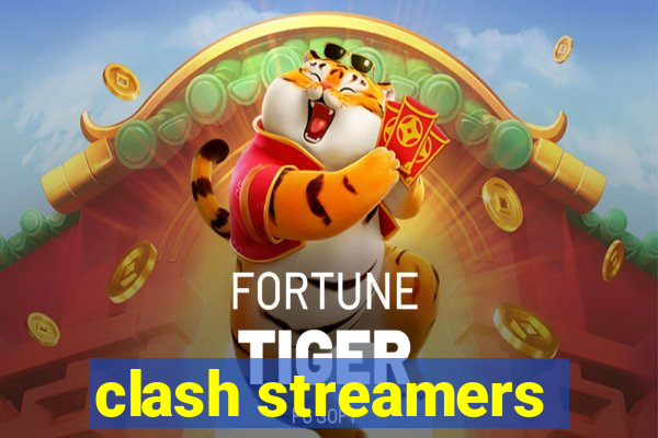 clash streamers