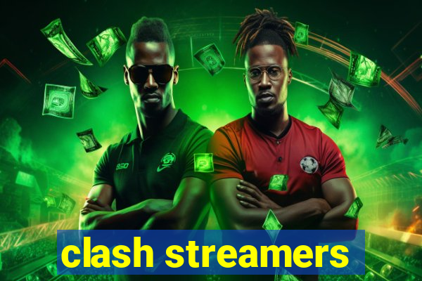 clash streamers