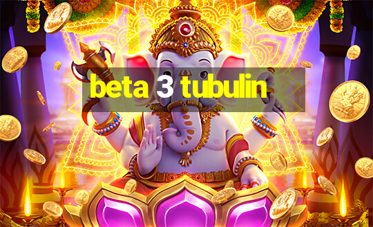 beta 3 tubulin