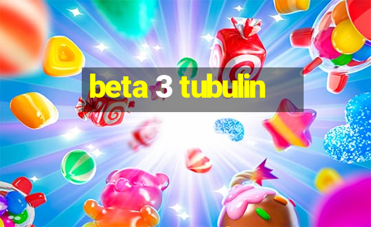 beta 3 tubulin