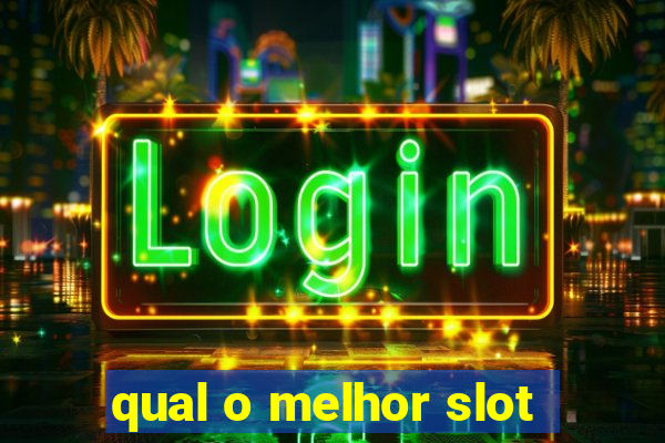 qual o melhor slot