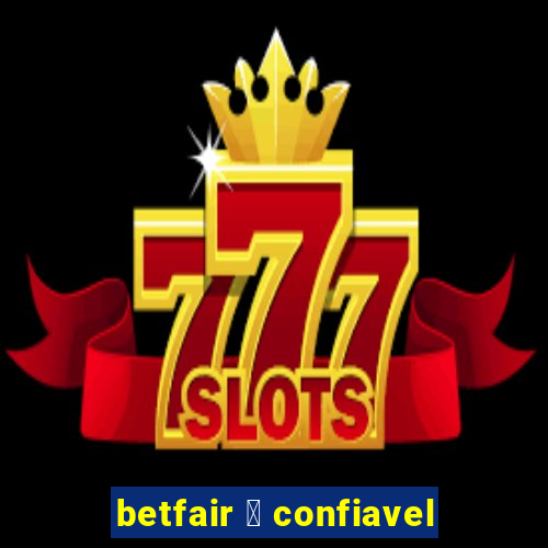 betfair 茅 confiavel